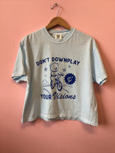 Load image into Gallery viewer, “Don't Downplay Your Visions” T-Shirt