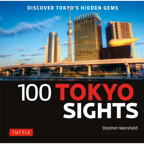 100 Tokyo Sights: Discover Tokyo's Hidden Gems - Paperback