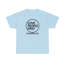 Load image into Gallery viewer, Love People First Tee