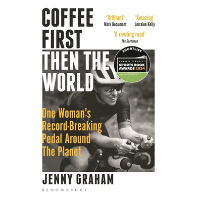 Coffee First, Then the World: One Woman's Record-Breaking Pedal Around the Planet - Paperback