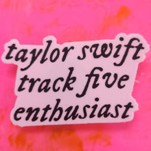 Load image into Gallery viewer, "Track 5 Enthusiast" Taylor Swift Sticker