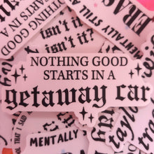 Load image into Gallery viewer, Getaway Car Reputation Sticker