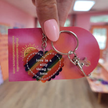 Load image into Gallery viewer, "Love is a Silly Thing to Hate" - Keychain