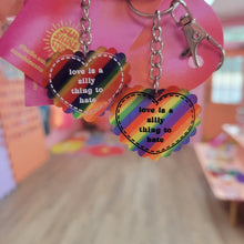 Load image into Gallery viewer, "Love is a Silly Thing to Hate" - Keychain