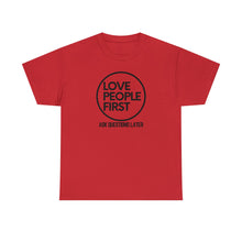 Load image into Gallery viewer, Love People First Tee