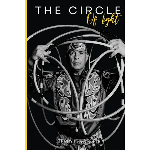 The Circle of Light: A World Champion Hoop Dancer's Journey to Embracing His Native Roots - Paperback