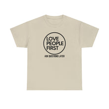 Load image into Gallery viewer, Love People First Tee