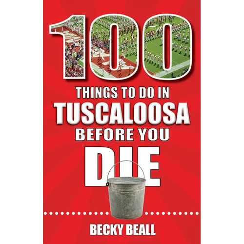 100 Things to Do in Tuscaloosa Before You Die - Paperback