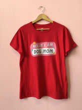 Load image into Gallery viewer, "Dog Mom" Shirt