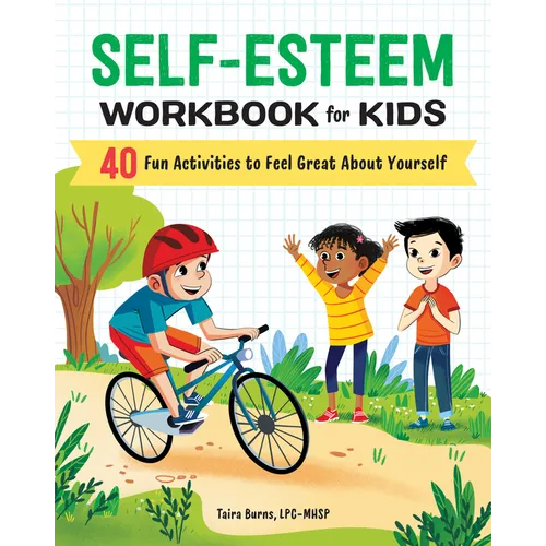 Self-Esteem Workbook for Kids: 40 Fun Activities to Feel Great about Yourself - Paperback