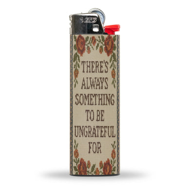 There's Always Something to Be Ungrateful For Lighter