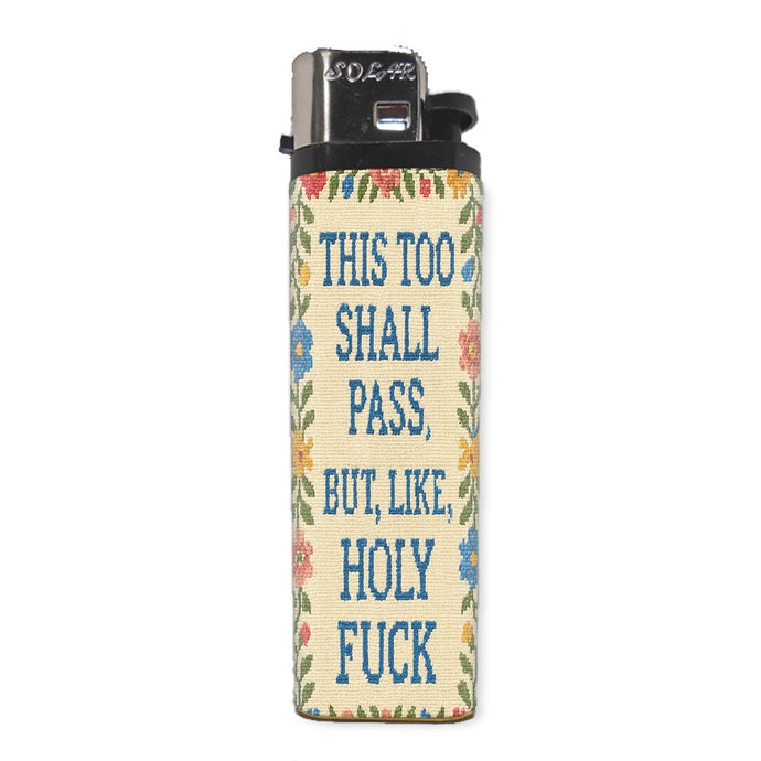 This Too Shall Pass But Holy F--k Basic Lighter