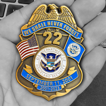 Load image into Gallery viewer, BL3-021 CBP BPA FAM HSI FEMA FPS Officer Agent September 11th 9/11 Commemorative 22nd Anniversary Memorial Shield Honor First
