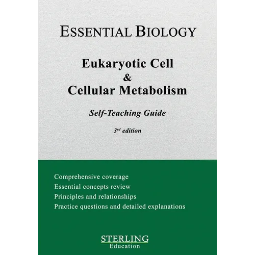 Eukaryotic Cell & Cellular Metabolism: Essential Biology Self-Teaching Guide - Paperback