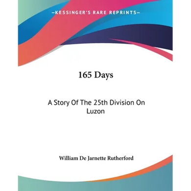 165 Days: A Story Of The 25th Division On Luzon - Paperback