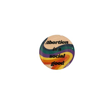 Load image into Gallery viewer, Abortion is a Social Good 1.25" Pro-Choice Button