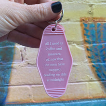 Load image into Gallery viewer, All I Need Is Coffee And Mascara We Ride at Midnight Motel Keychain