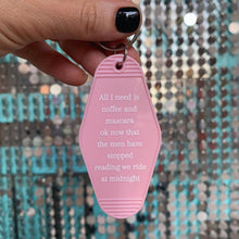 Load image into Gallery viewer, All I Need Is Coffee And Mascara We Ride at Midnight Motel Keychain