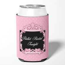 Load image into Gallery viewer, Ballerina Ballet Recital Tonight Can or Bottle Hugger BB5152CC