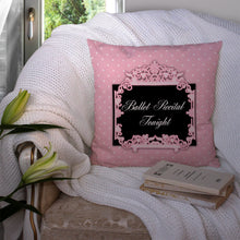 Load image into Gallery viewer, Ballerina Ballet Recital Tonight Throw Pillow - 14x14 Decorative Pillow – Art for Your Home &amp; Patio BB5152PW1414