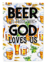 Load image into Gallery viewer, Beer is Proof God Loves You Garden Flag - Outdoor Decorative Yard Flag BB5413GF