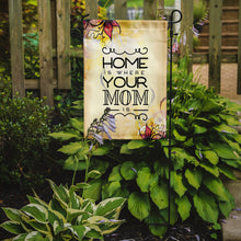 Load image into Gallery viewer, Home is Where Mom is Garden Flag - Outdoor Decorative Yard Flag BB5416GF