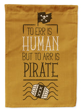 Load image into Gallery viewer, To Err is Human to Arr is Pirate Garden Flag - Outdoor Decorative Yard Flag BB5449GF