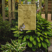 Load image into Gallery viewer, Be There to Hear the Tree Fall Garden Flag - Outdoor Decorative Yard Flag BB5450GF