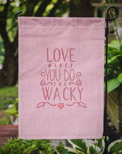 Load image into Gallery viewer, Love Makes You Do The Wacky Garden Flag - Outdoor Decorative Yard Flag BB5460GF