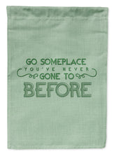 Load image into Gallery viewer, Go Someplace You've Never Garden Flag - Outdoor Decorative Yard Flag BB5463GF