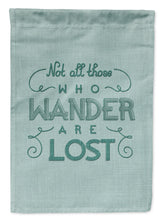 Load image into Gallery viewer, Not All Who Wander are Lost Garden Flag - Outdoor Decorative Yard Flag BB5466GF