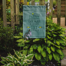 Load image into Gallery viewer, Education is Expensive Teacher Garden Flag - Outdoor Decorative Yard Flag BB5473GF