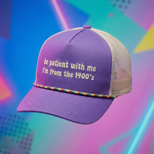 Load image into Gallery viewer, Be Patient With Me I'm From The 1900's Trucker Hat | Funny Retro Gen-X Millennial Hat