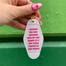 Load image into Gallery viewer, Bought This Gay Keychain With My Gay Money Motel Style Keychain in White