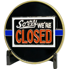 Load image into Gallery viewer, EL13-020 Uvalde TX Police Department Sorry We're Closed Challenge Coin Border Patrol Texas