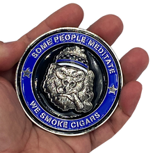 Load image into Gallery viewer, DL8-03 MTV Cribs Michael Strahan episode Tap Dat Ash Cigar Coin Challenge Coin SOME PEOPLE MEDITATE WE SMOKE CIGARS blue