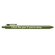 Load image into Gallery viewer, Click The Pen If You're Sexy Pen 🌹 | Gel Click Pen in Olive Green