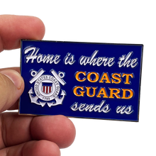 Load image into Gallery viewer, DL5-16 HOME IS WHERE THE COAST GUARD SENDS US challenge coin sign Coastie Flag