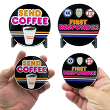 Load image into Gallery viewer, BL8-009 Send Coffee Donuts Police First Responders Dunkin inspired challenge coin Paramedic Firefighter Cops