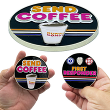 Load image into Gallery viewer, BL8-009 Send Coffee Donuts Police First Responders Dunkin inspired challenge coin Paramedic Firefighter Cops