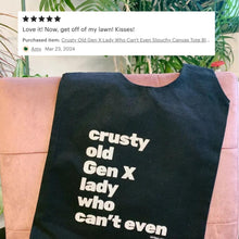Load image into Gallery viewer, Crusty Old Gen X Lady Who Can't Even Slouchy Canvas Tote in Black