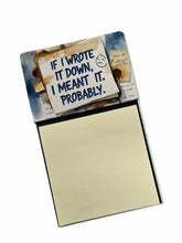 Load image into Gallery viewer, If I Wrote It Down I Meant It Probably Funny Sticky Note Holder