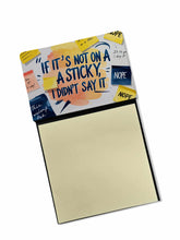 Load image into Gallery viewer, If It’s Not on a Sticky, I Didn’t Say It Funny Sticky Note Holder