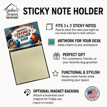 Load image into Gallery viewer, Greatest Ceramics Teacher Ever Funny Sticky Note Holder for Teacher's Gift