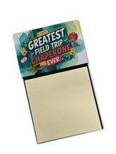 Load image into Gallery viewer, Greatest Field Trip Chaperone Ever Funny Sticky Note Holder for Teacher's Gift