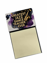 Load image into Gallery viewer, Greatest Jazz Dance Teacher Ever Funny Sticky Note Holder for Teacher's Gift