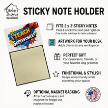 Load image into Gallery viewer, I Teach, What’s Your Superpower Funny Sticky Note Holder for Teacher's Gift