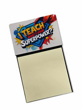 Load image into Gallery viewer, I Teach, What’s Your Superpower Funny Sticky Note Holder for Teacher's Gift