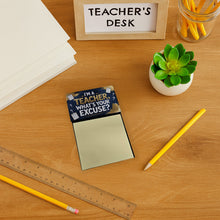 Load image into Gallery viewer, I'm a Teacher, What's Your Excuse Funny Sticky Note Holder for Teacher's Gift