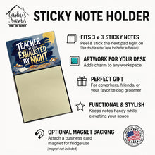 Load image into Gallery viewer, Teacher by Day, Exhausted by Night Funny Sticky Note Holder for Teacher's Gift